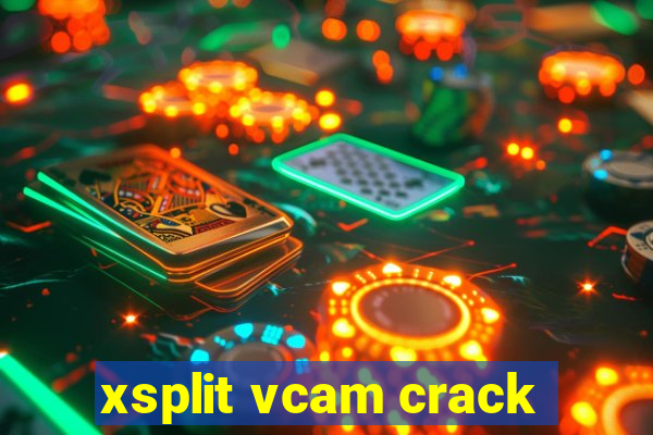 xsplit vcam crack